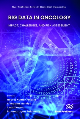 Big Data in Oncology: Impact, Challenges, and Risk Assessment - Fuloria, Neeraj Kumar (Editor), and Malviya, Rishabha (Editor), and Verma, Swati (Editor)