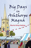 Big Days in Ashthorpe Magna