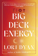 Big Deck Energy: The Life-Changing Wisdom of Tarot