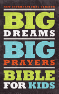 Big Dreams, Big Prayers Bible for Kids-NIV