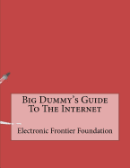 Big Dummy's Guide to the Internet