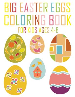 Big Easter Eggs Coloring Book for Kids Ages 4-8: An Activity Book and Easter Basket Stuffer for Kids (US Edition) - Life, Agape