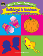 Big & Easy Patterns: Holidays and Seasons