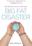 Big Fat Disaster