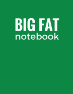 Big Fat Notebook (600 Pages): Forest Green, Extra Large Ruled Blank Notebook, Journal, Diary (8.5 X 11 Inches)