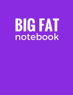 Big Fat Notebook (600 Pages): Purple, Extra Large Ruled Blank Notebook, Journal, Diary (8.5 X 11 Inches)