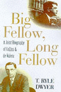 Big Fellow, Long Fellow: A Joint Biography of Collins and De Valera