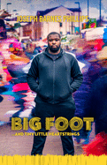 Big Foot: And Tiny Little Heart Strings