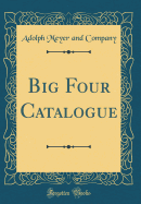 Big Four Catalogue (Classic Reprint)