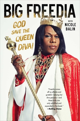 Big Freedia: God Save the Queen Diva! - Big Freedia, and Balin, Nicole