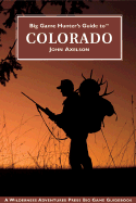 Big Game Hunter's Guide to Colorado