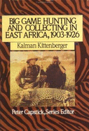 Big Game Hunting and Collecting in East Africa, 1903-1926 - Kittenberger, Kalman