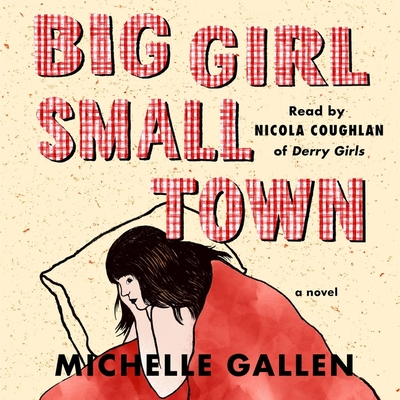 Big Girl, Small Town - Gallen, Michelle, and Coughlan, Nicola (Read by)