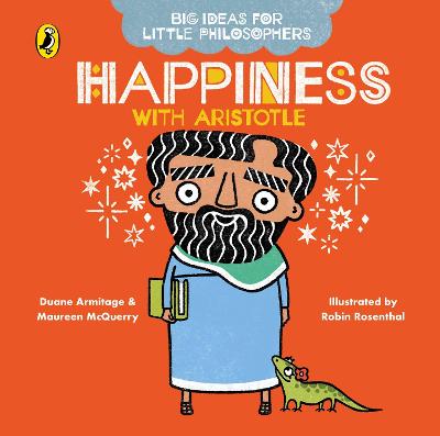 Big Ideas for Little Philosophers: Happiness with Aristotle - Armitage, Duane, and McQuerry, Maureen, and Rosenthal, Robin (Illustrator)