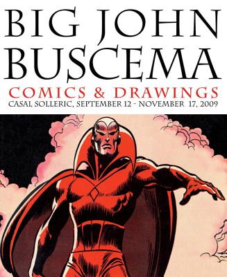 Big John Buscema: Comics & Drawings - Florez, Florentino, and Buscema, John