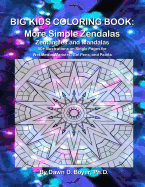 Big Kids Coloring Book: More Simple Zendalas (Zentangled Mandalas - Single Pages for Markers and Paints)