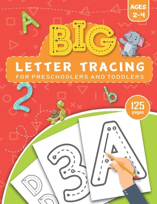 BIG Letter Tracing for Preschoolers and Toddlers ages 2-4: Homeschool Preschool Learning Activities for 3 year olds - Stephen, Anastasia