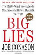 Big Lies: The Right-Wing Propaganda Machine and How It Distorts the Truth - Conason, Joe