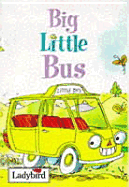 Big Little Bus - Baxter, Nicola, and Ladybird Books