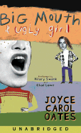 Big Mouth & Ugly Girl - Oates, Joyce Carol, and Swank, Hilary (Read by), and Lowe, Chad (Read by)