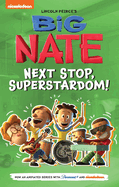 Big Nate: Next Stop, Superstardom!: Volume 3