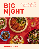 Big Night: Dinners, Parties & Dinner Parties - A Cookbook