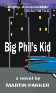 Big Phil's Kid - Parker, Martin, Dr.