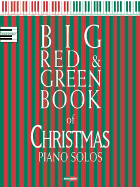 Big Red and Green Book of Christmas Piano Solos