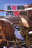 Big Red Rocks, Little Red Devils: A Moab Story