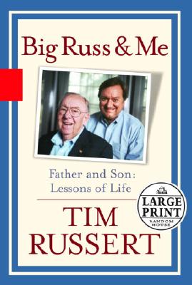 Big Russ and Me - Russert, Tim