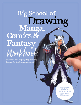 Big School of Drawing Manga, Comics & Fantasy Workbook: Exercises and Step-By-Step Drawing Lessons for the Beginning Artist - Walter Foster Creative Team