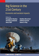Big Science in the 21st Century: Economic and Societal Impacts