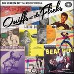 Big Screen British Rock'n'roll: Quiffs At the Flicks - Various Artists