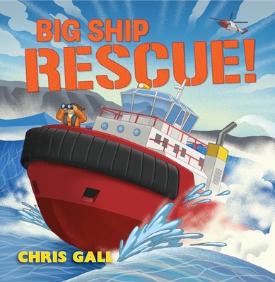 Big Ship Rescue! - Gall, Chris