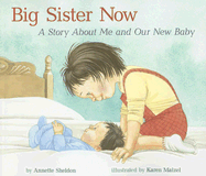 Big Sister Now: A Story about Me and Our New Baby