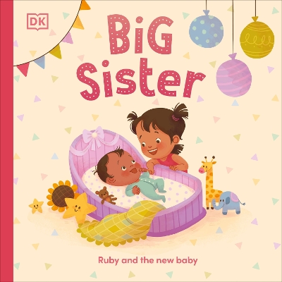 Big Sister: Ruby and the New Baby - DK