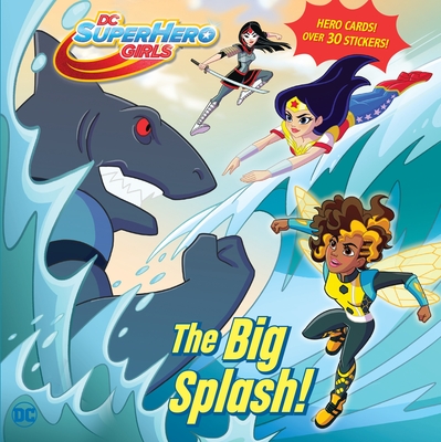 Big Splash! (DC Super Hero Girls) - Fontana, Shea