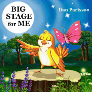 Big Stage for Me: Book about self-confidence and friendship. Great for learning to believe in yourself, and show empathy and support. Picture Books, Preschool Books, Ages 3-8, Baby Books, Kids Book