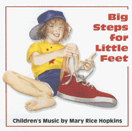 Big Steps for Little Feet CD - Hopkins, Mary Rice, and Bouchard, Denny (Producer)
