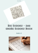 Big Sudoku - das gro?e Sudoku Buch: Stufe 1-5