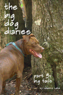 Big Tails: The Big Dog Diaries Part 3