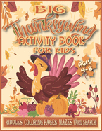 Big Thanksgiving Activity Book for Kids Ages 4-8.: Thanksgiving Books for Kids, Thanksgiving Coloring Books for Kids, Thanksgiving Activity Book for Kids, Toddler Thanksgiving Books, Thanksgiving Gift Ideas, kids Craft Books, Fun Thanksgiving Activities .