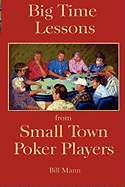 Big Time Lessons from Small Town Poker Players