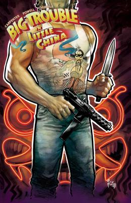 Big Trouble in Little China Vol. 6 - Van Lente, Fred, and Duarte, Gonzalo, and Carpenter, John