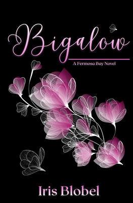 Bigalow - An Australian Contemporary Romance with a Little Twist - Blobel, Iris