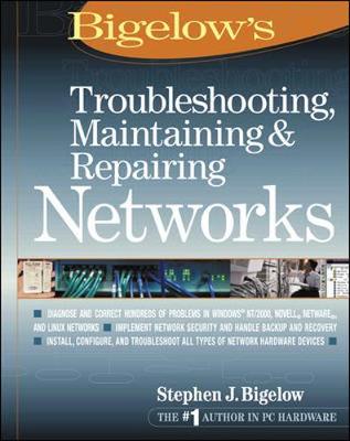 Bigelow's Troubleshooting, Maintaining & Repairing Networks - Bigelow, Stephen J