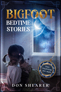 Bigfoot Bedtime Stories: Tall Tales for All Ages