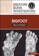 Bigfoot: Fact or Fiction?