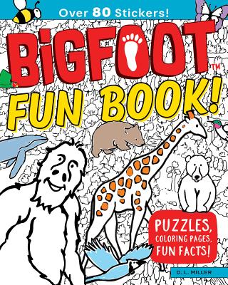 Bigfoot Fun Book!: Puzzles, Coloring Pages, Fun Facts! - Miller, D L