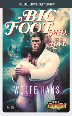 Bigfoot M.D.: Doctor of Love - Benko, Zachary John (Editor), and McPheron, Patrick (Photographer), and Hans, Wolfe